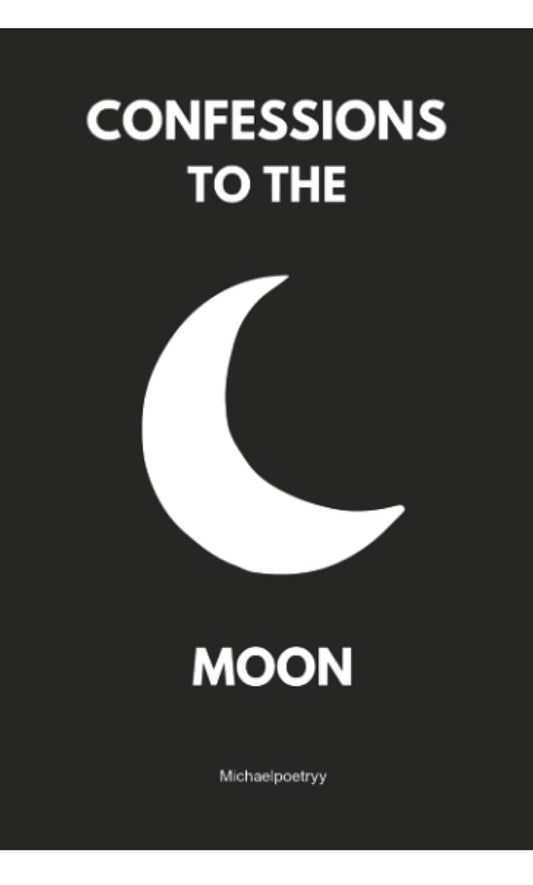 Confessions to the Moon