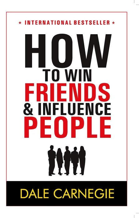 HOW TO WIN FRIENDS and  INFLUENCE PEOPLE