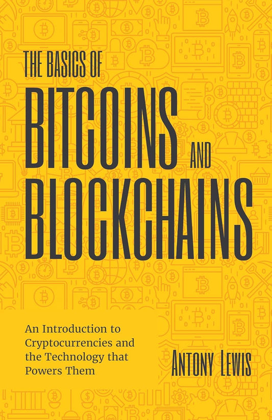 The Basics of Bitcoins and Blockchains by  Antony Lewis
